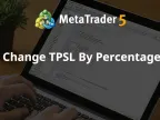Change TPSL by Percent - MetaTrader 4 Expert | MT4 EA Download - MetaTrader 4 Resources