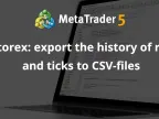 Historex: Export rate and quote history to CSV file - MetaTrader 5 script