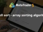 Hill Sort - Array Sorting Algorithm - MetaTrader 5 Library | MT5 EA Download - MetaTrader 5 Resources